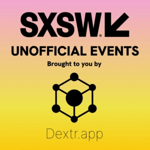 image promoting unofficial sxsw 2026 events published by Dextr