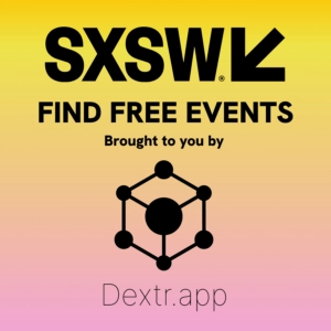 promtional banner for finding free events with dextr during sxsw 2026